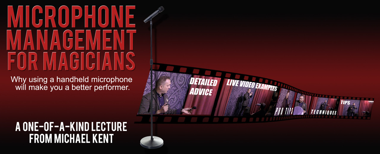 Michael Kent - Microphone Management for Magicians - Click Image to Close